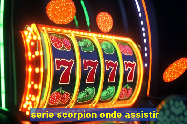 serie scorpion onde assistir
